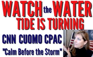 WATCH THE WATER - TIDE IS TURNING - CNN CUOMO CPAC CALM BEFORE THE STORM 2-28-21