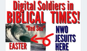 DIGITAL SOLDIERS DESTROYING THE NWO JESUITS - RED SEA WAVE ON EASTER?