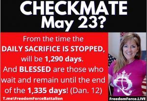 04-11-21   Checkmate 5/23 Pentecost? Shavuot? 1335 Prophecy Daniel 12