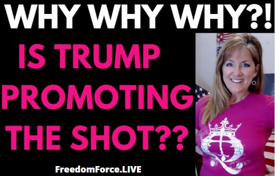 WHY IS PRESIDENT TRUMP PROMOTING THE SHOT?