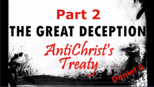 Tribulation 7 years? Anti-Christ Treaty? Daniel 9:27 Prophecy