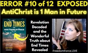 END TIMES DECEPTION ERROR # 10 OF 12 EXPOSED! ANTICHRIST IS 1 MAN IN FUTURE 5-19-21