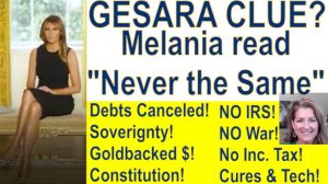 Gesara Clues from Melania?  No more IRS? Wars? Debt?
