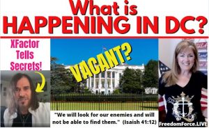 WHAT IS HAPPENING IN DC? WHITE HOUSE VACANT? X FACTOR TELLS SECRETS 5-9-21