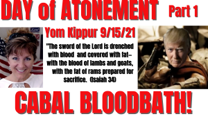 Day of Atonement – Part 1– BLOODBATH! 9-15-21