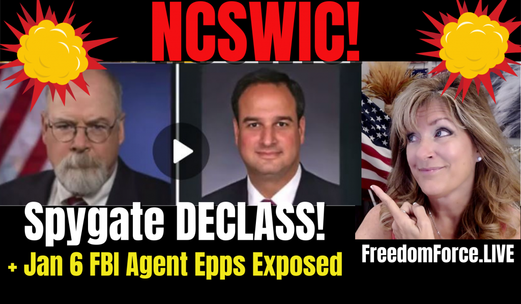 NCSWIC! Spygate Declass! Jan 6 FBI Agent Epps, Veritas 10-27-21