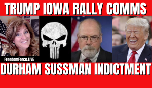 Trump Rally Iowa, Durham Indictment Summary – Sussmann 10-10-21