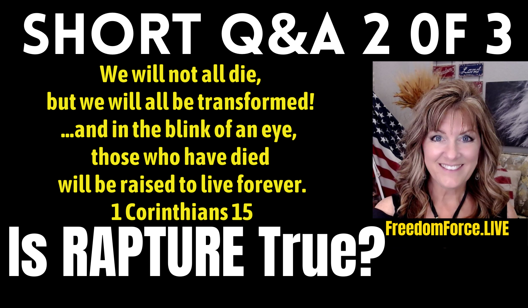 Q&A 2 of 3 – Is RAPTURE True? (plus Man of Lawlessness revealed) 11-21-21