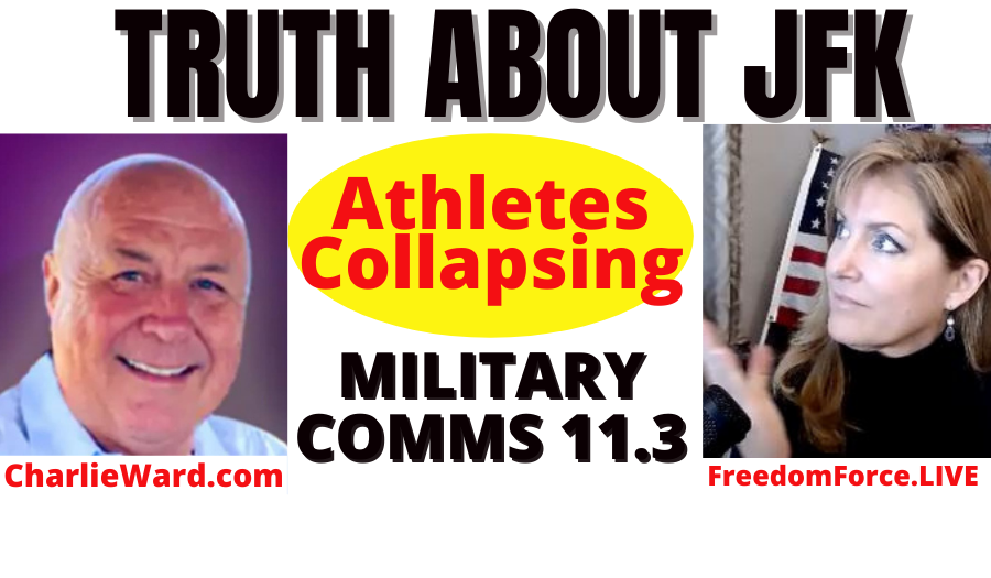 TRUTH ABOUT JFK, ATHLETES COLLAPSING, MILITARY COMMS 11.3 12-16-21