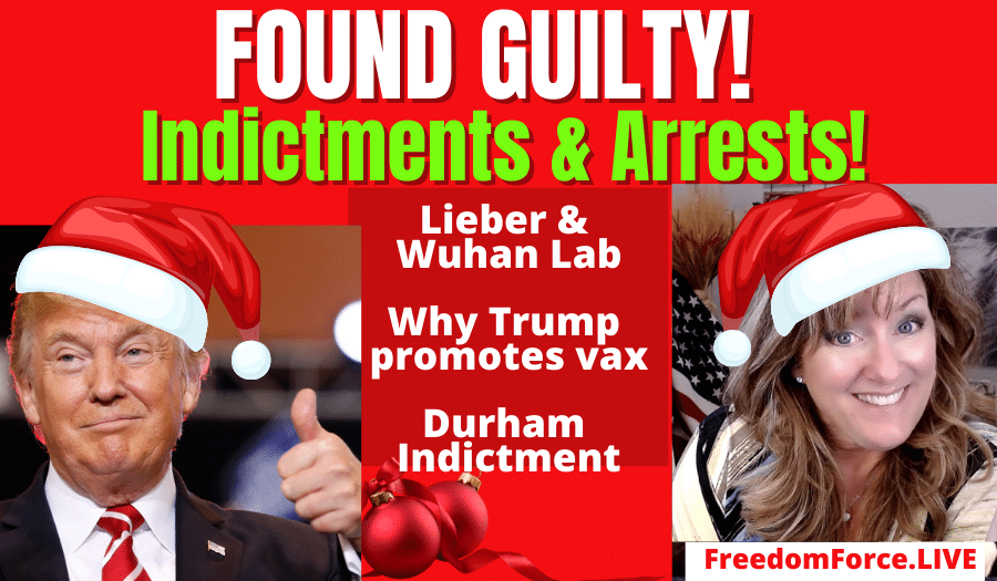 Found Guilty! Prof. Lieber Harvard- Wuhan, + Durham Indictments next 12-22-21