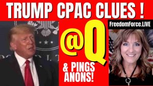 TRUMP CPAC CLUES – @Q TRUMP PINGS ANONS 2-27-22