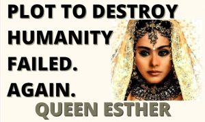 Deep State Plot To Destroy Humanity FAILED - Queen Esther