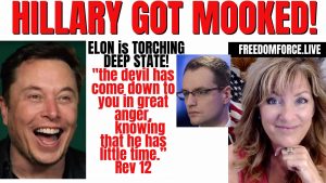 Hillary got Mooked! Elon Torching DS! Enemy has little time Revelation 12 5-22-22