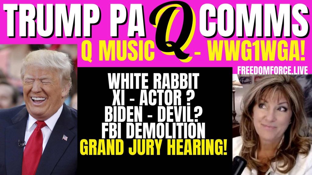 Trump PA Rally Comms – Q Music WWG1WGA, XI, FBI Demo, Grand Jury – AntiChrist 9-4-22