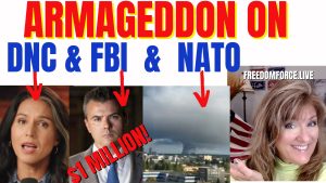 Armageddon on DNC, FBI, & NATO! October 17, 2022