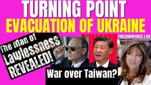 Turning Point – Ukraine Evacuation, War over Taiwan, Man of Lawlessness 10-16-22
