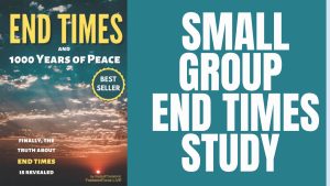 Small Group Bible Study on End Times