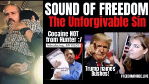 Sound of Freedom, Unforgivable Sin, Trump calls out Bushes, Not Hunter's Cocaine 7-5-23