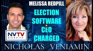 MELISSA REDPILL DISCUSSES ELECTION SOFTWARE CEO CHARGED - WITH NICHOLAS VENIAMIN 11-15-22