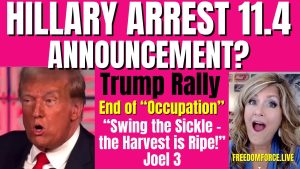 Hillary’s Arrest 11.4 Announcement? Trump Rally – Joel 3  11-5-23