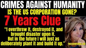 Crimes against Humanity – US Corp Gone? 7 Years Clue Jer 31 11-1-23